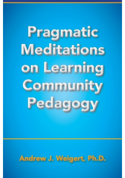 Pragmatic Meditations on Learning Community Pedagogy