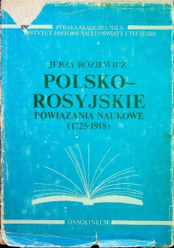 Polsko Rosyjskie Powiązania Naukowe 1725 - 1918