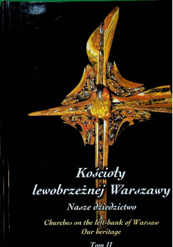 Kościoły lewobrzeżnej Warszawy Tom II