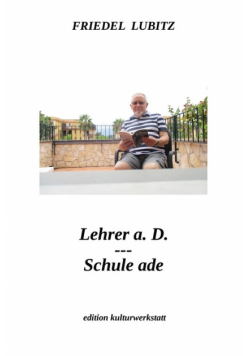 Lehrer a.D. - Schule ade