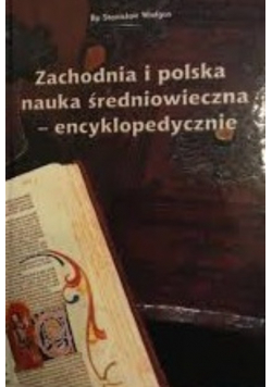 Zachodnia i Polska nauka średniowieczna encyklopedycznie