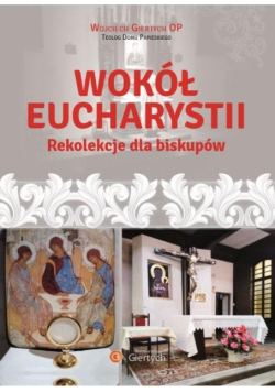 Wokół Eucharystii Rekolekcje dla Biskupów