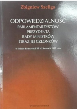 Odpowiedzialność parlamentarzystów prezydenta rady ministrów oraz jej członków