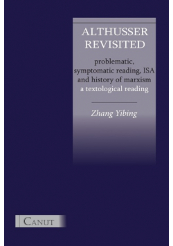 Althusser Revisited. Problematic, Symptomatic Reading, ISA and History of Marxism