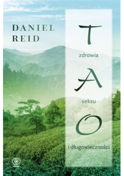 Tao zdrowia, seksu i długowieczności