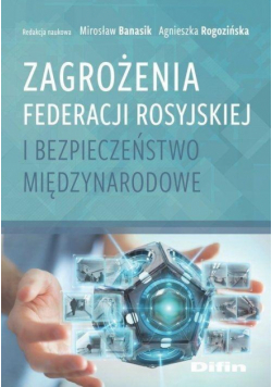 Zagrożenia Federacji Rosyjskiej i bezpieczeństwo..