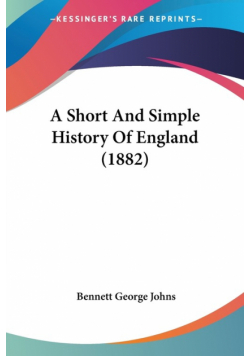A Short And Simple History Of England (1882)