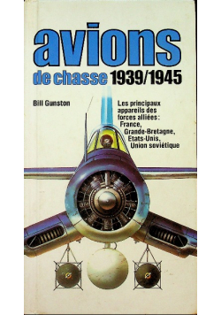 Avions De Chasse 1939 / 1945