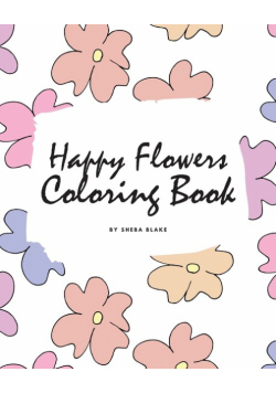 Happy Flowers Coloring Book for Children (8x10 Coloring Book / Activity Book)