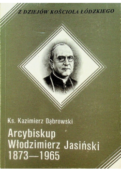 Arcybiskup Włodzimierz Jasiński 1873-1965