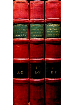 Dykcyonarz uczonych Polaków Tom I do III reprinty z 1833 r