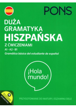 Duża gramatyka hiszpańska z ćwiczeniami A1-B1 PONS Gramatica basica del estudiante de espanol