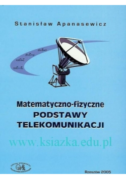 Matematyczno-fizyczne podstawy telekomunikacji