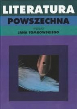 Literatura powszechna według Jana Tomkowskiego