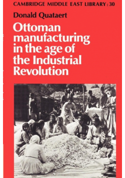 Ottoman Manufacturing in the Age of the Industrial Revolution