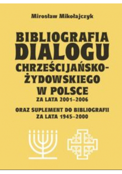 Bibliografia dialogu chrześcijańsko-żydowskiego w Polsce za lata 2001-2006