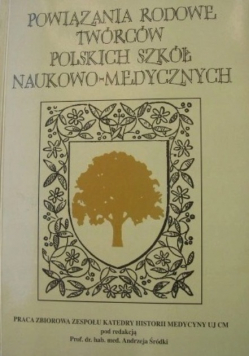 Powiązania rodowe twórców polskich szkół naukowo - medycznych