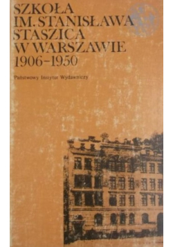Szkoła im. Stanisława Staszica w Warszawie 1906-1950