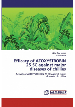 Efficacy of AZOXYSTROBIN 25 SC against major diseases of chillies