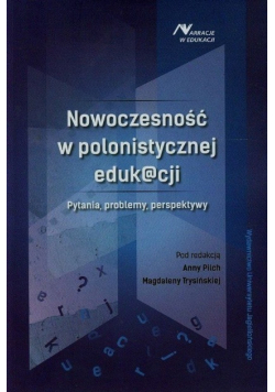 Nowoczesność w polonistycznej edukacji