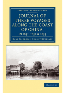 Journal of Three Voyages along the Coast of China, in 1831, 1832 and             1833
