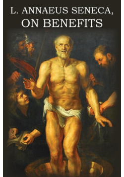 L. Annaeus Seneca on Benefits