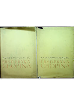 Korespondencja Fryderyka Chopina 2 tomy