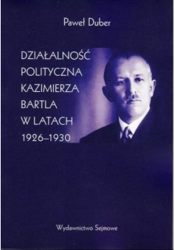 Działalność polityczna Kazimierza Bartla w latach 1926 - 1930