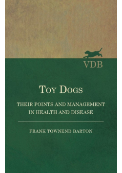 Toy Dogs - Their Points and Management in Health and Disease