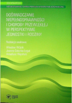 Doświadczenie niepełnosprawności i choroby przewlekłej w perspektywie jednostki i rodziny