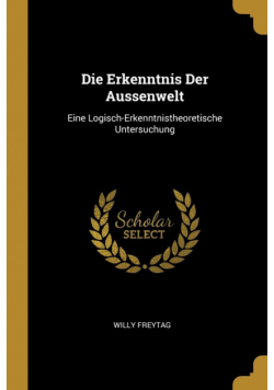 Die Erkenntnis Der Aussenwelt