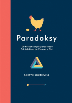 Paradoksy. 100 filozoficznych paradoksów