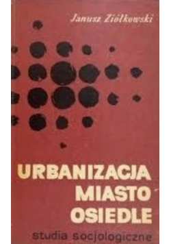 Urbanizacja miasto osiedle