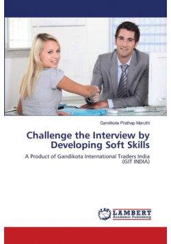 Challenge the Interview by Developing Soft Skills