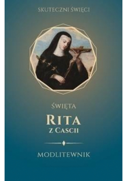 Święta Rita z Cascii. Modlitewnik