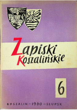 Zapiski Koszalińskie Nr 6