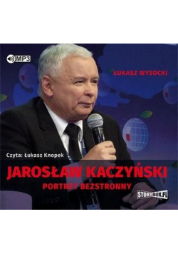 Jarosław Kaczyński. Portret bezstronny audiobook
