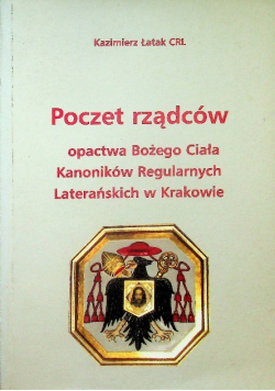 Poczet rządców opactwa Bożego Ciała Kanoników Regularnych Laterańskich w Krakowie