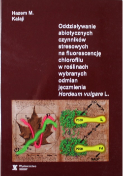 Oddziaływanie abiotycznych czynników na fluorescencję chlorofilu w roślinach wybranych odmian jęczmienia Hordeum vulgare