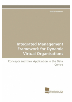 Integrated Management Framework for Dynamic Virtual Organisations