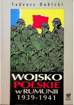 Wojsko Polskie w Rumunii 1939 - 1941
