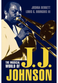 The Musical World of J.J. Johnson