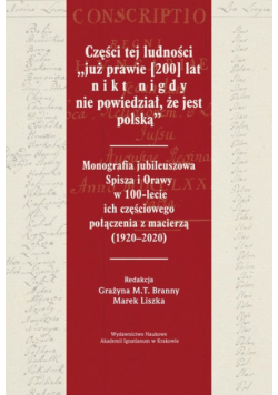Części tej ludności „już prawie [200] lat nikt nigdy nie powiedział, że jest polską”