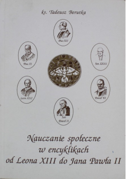 Nauczanie społeczne w encyklikach od Leona XIII do Jana Pawła II