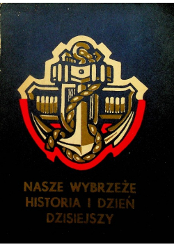 Nasze wybrzeże historia i dzień dzisiejszy