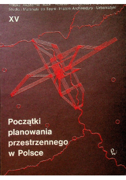 Początki planowania przestrzennego w Polsce Tom XV