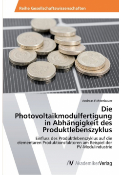 Die Photovoltaikmodulfertigung in Abhängigkeit des Produktlebenszyklus