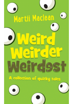 Weird Weirder Weirdest