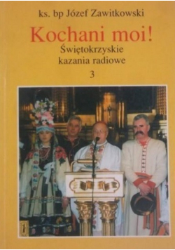 Kochani moi Świętokrzyskie kazania radiowe część 3