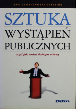 Sztuka wystąpień publicznych czyli jak zostać dobrym mówcą